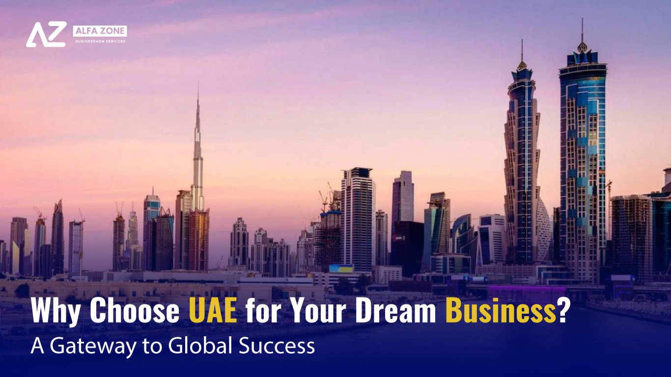 Choose UAE for Your Dream Business