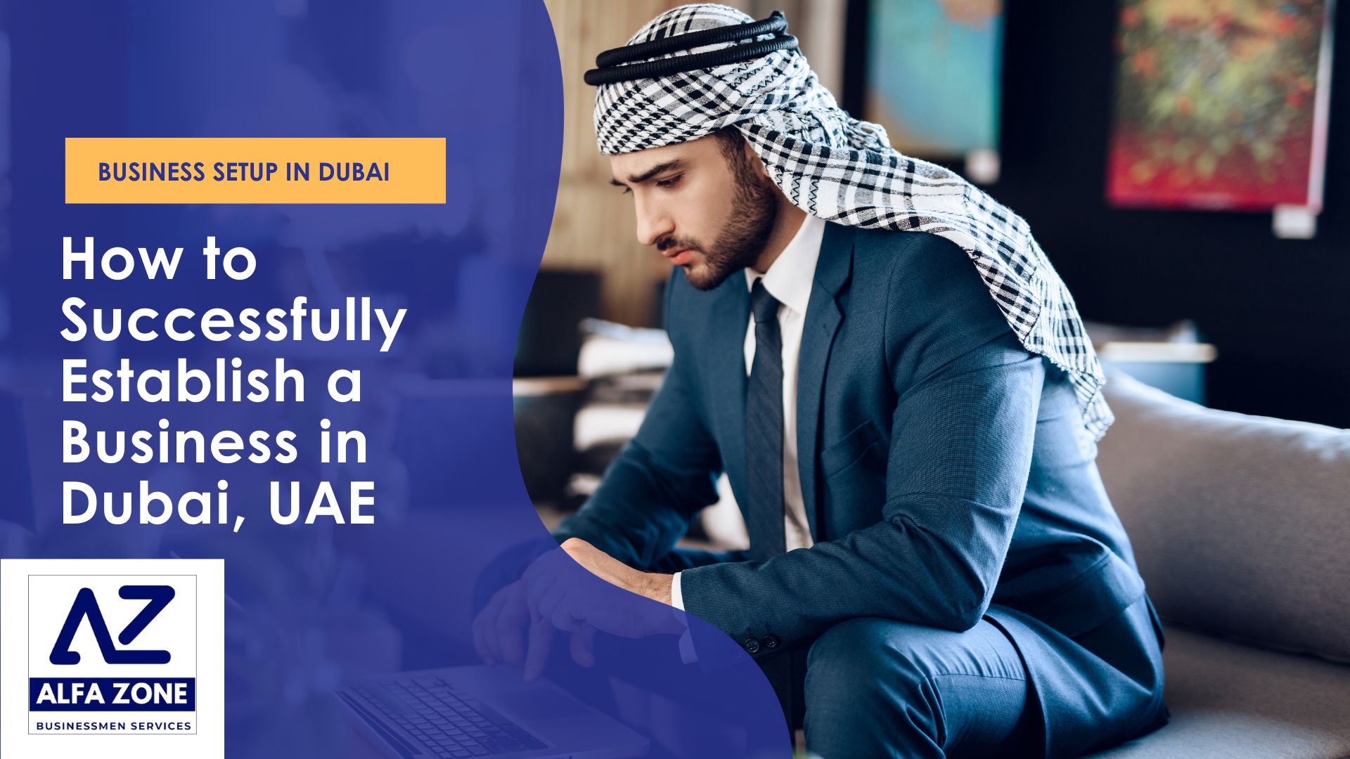 How to Successfully Establish a Business in Dubai, UAE