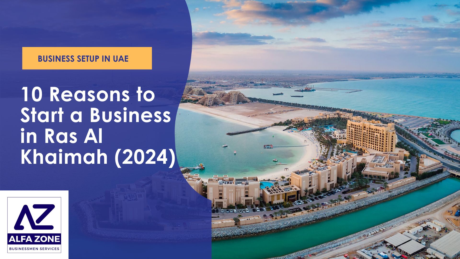 10 Reasons to Start a Business in Ras Al Khaimah (2024)