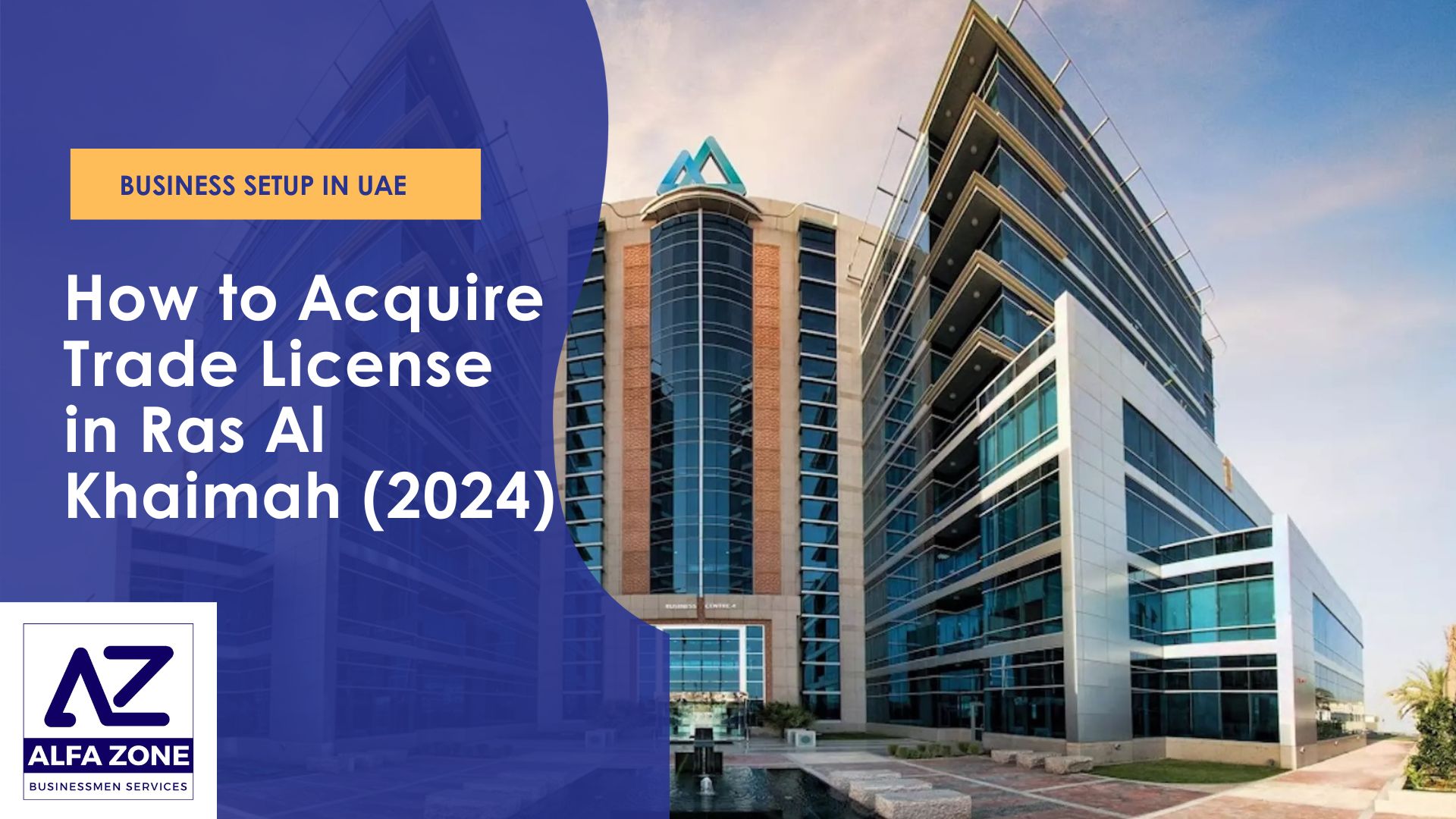 How to Acquire Trade License in Ras Al Khaimah in 2024-25