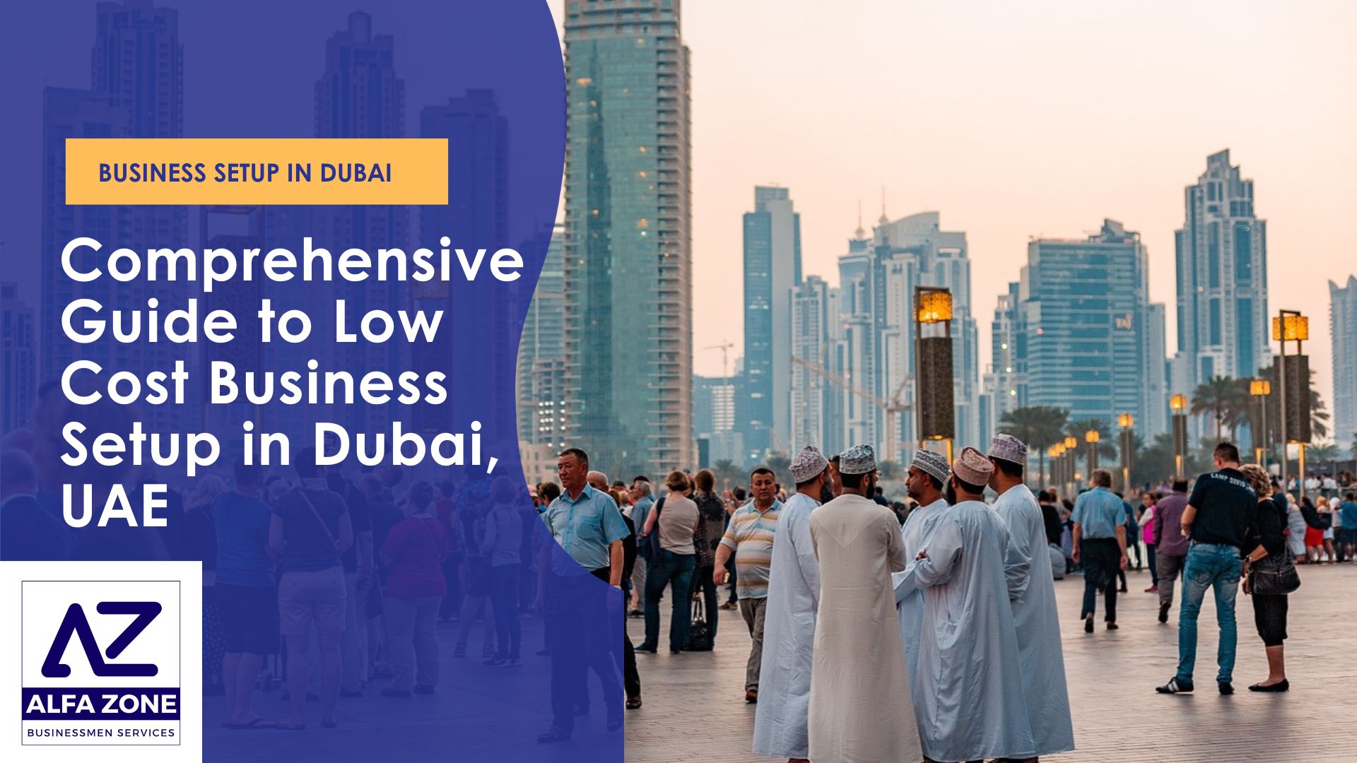 A Comprehensive Guide to Low-Cost Business Setup in Dubai, UAE