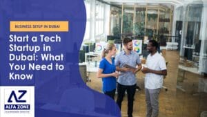 Start a Tech Startup in Dubai: What You Need to Know