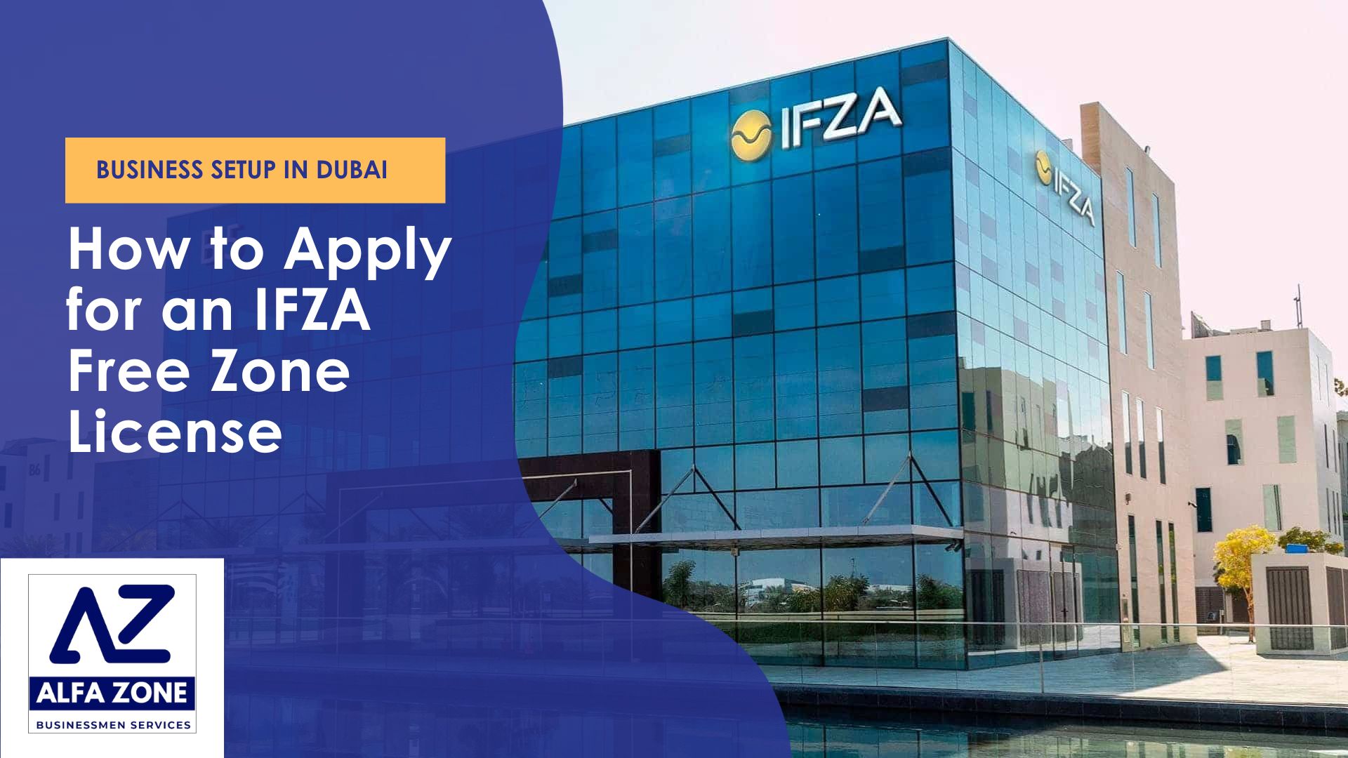 How to Apply for an IFZA Free Zone License