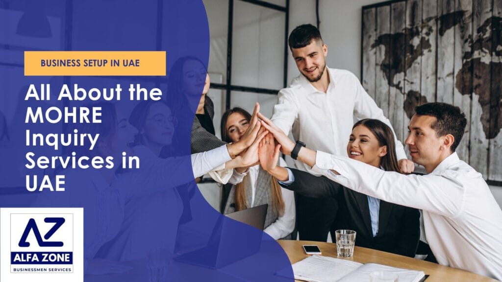 All About the MOHRE Inquiry Services in UAE