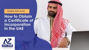 How to Obtain a Certificate of Incorporation in the UAE