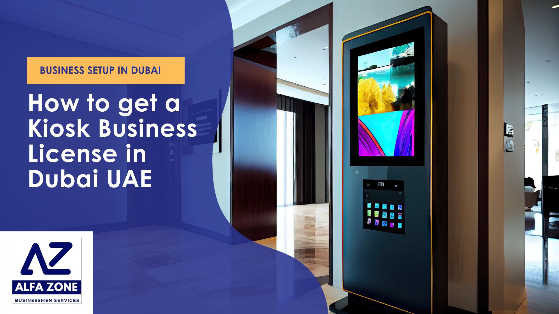 How to get a Kiosk Business License in Dubai UAE