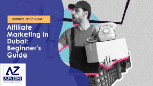 Affiliate Marketing in Dubai Beginner’s Guide to Starting Your Journey