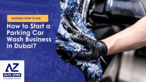 How to Start a Parking Car Wash Business in Dubai