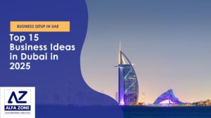 Top 15 Business Ideas in Dubai in 2025