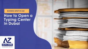 How to Open a Typing Center in Dubai