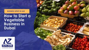 How to Start a Vegetable Business in Dubai