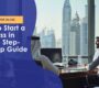 How to Start a Business in Dubai: Step-by-Step 2025 Guide