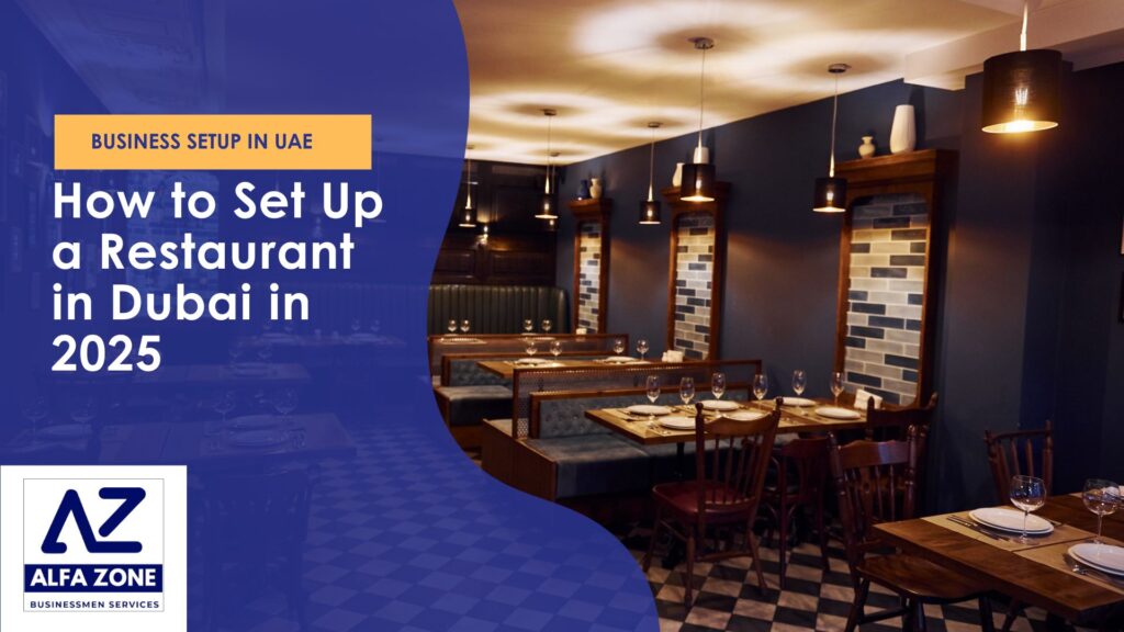 How to Set Up a Restaurant in Dubai in 2025