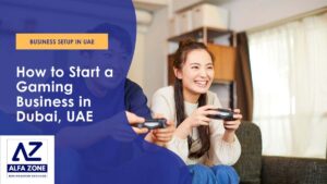 How to Start a Gaming Business in Dubai, UAE